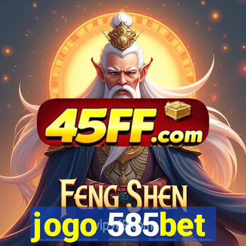 jogo 585bet